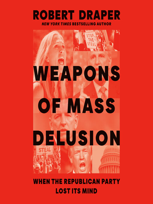 Title details for Weapons of Mass Delusion by Robert Draper - Available